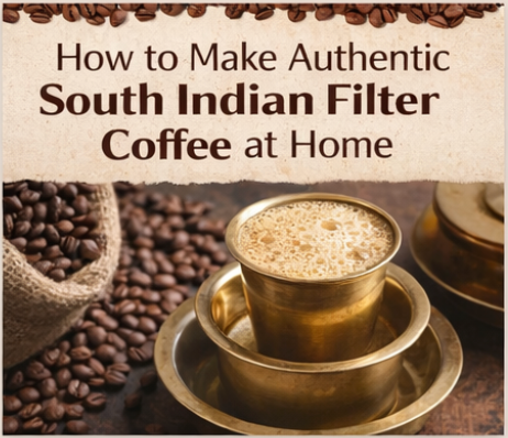 How to Make Authentic South Indian Filter Coffee at Home